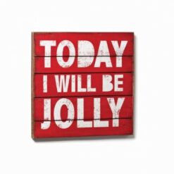 Today I Will be Jolly Wall Art 46 cm