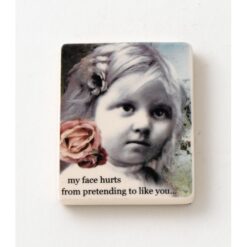 My Face Hurts Magnets